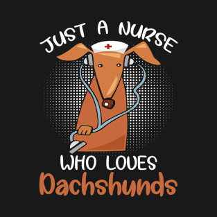 Just A Nurse Who Loves Dachshunds T-Shirt