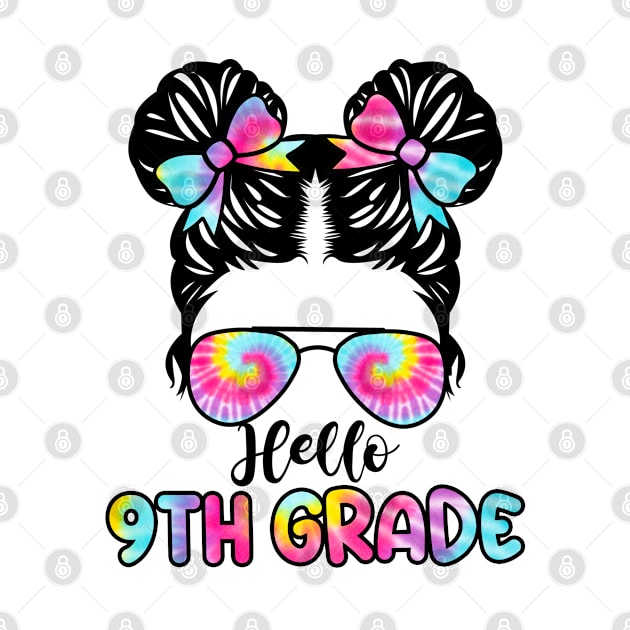 Hello 9th Grade Tie Dye Ninth Grade Messy Bun Back To School by snnt