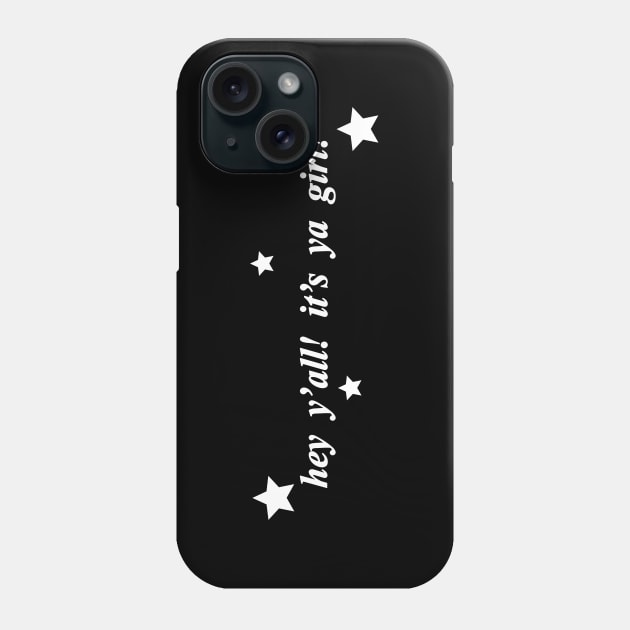 hey yall its ya girl Phone Case by NotComplainingJustAsking