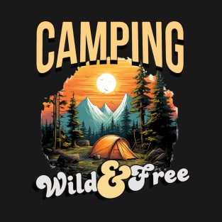 Camping, Wild & Free T-Shirt