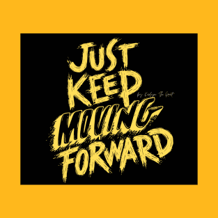 keep moving forward T-Shirt