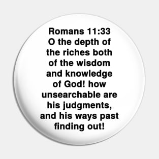 Romans 11:33  King James Version (KJV) Bible Verse Typography Pin