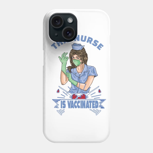 This nurse is vaccinated 2021 nurse gift Phone Case by DODG99