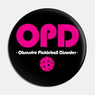 OPD - Obsessive Pickleball Disorder - dark background Pin