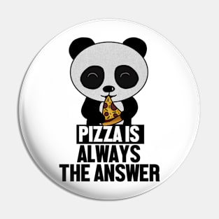 Funny Panda, Pizza is Always the Answer Pin