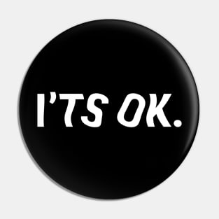 I'ts Ok Pin