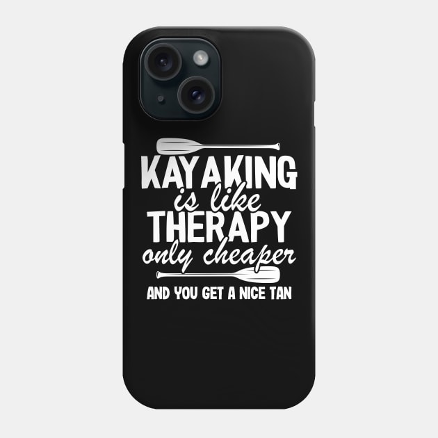 Kayaking Is Like Therapy Funny Kayak Fishing Gift Quotes Phone Case by Kuehni