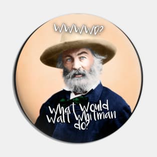 What Would Walt Whitman Do? Pin
