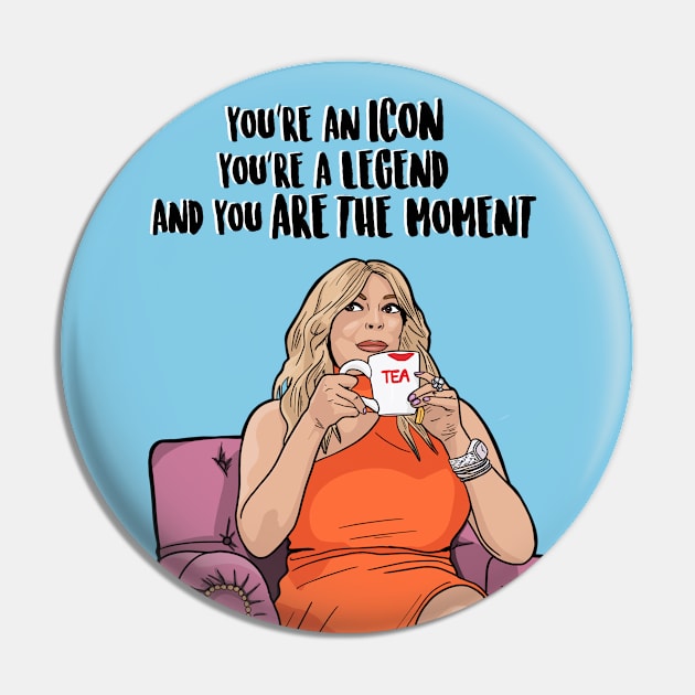 You're An Icon, You're A Legend And You Are The Moment - Wendy Williams Pin by HadjM