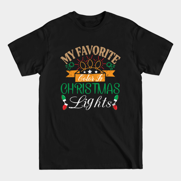 Disover My Favorite Color Is Christmas Lights , Funny Vintage Family Xmas Ideas 2021 - My Favorite Color Is Christmas Lights - T-Shirt