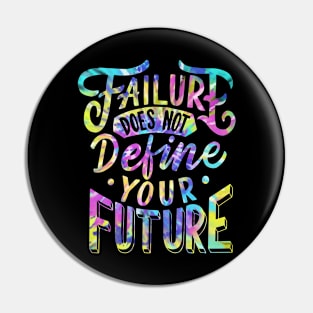 Failure does not Define your Future Pin