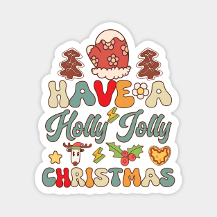 Have a holly jolly christmas Magnet