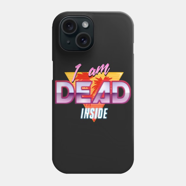 I am Dead Inside - 90s Retro Design Phone Case by supertwistedgaming