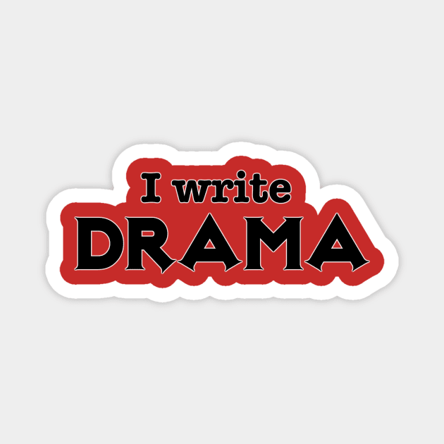 I Write Drama Magnet by INKmagineandCreate