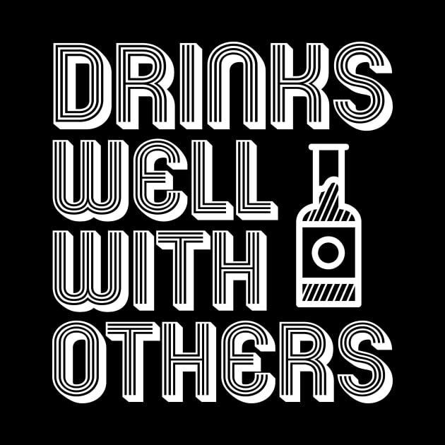 Drinks Well Will Others by ThyShirtProject - Affiliate