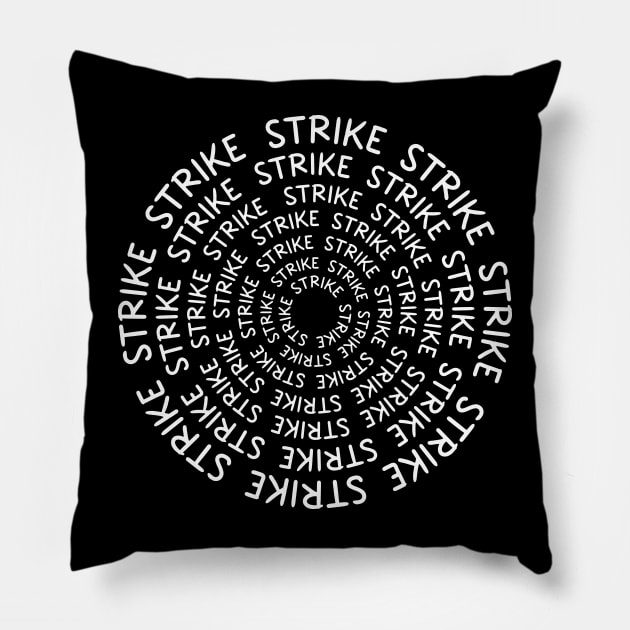 Strike Strike Strike Pillow by Voices of Labor