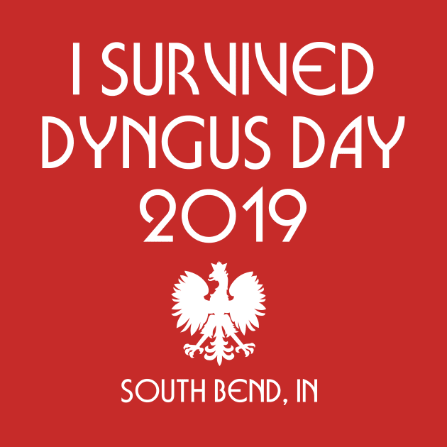 I Survived Dyngus Day South Bend IN by PodDesignShop