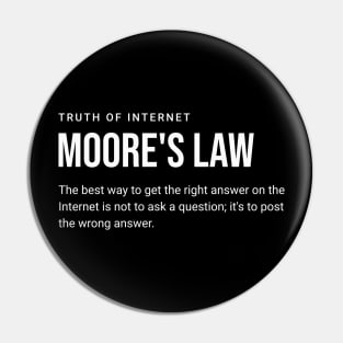 Post the wrong answer - funny quote it is Cunningham's Law Pin