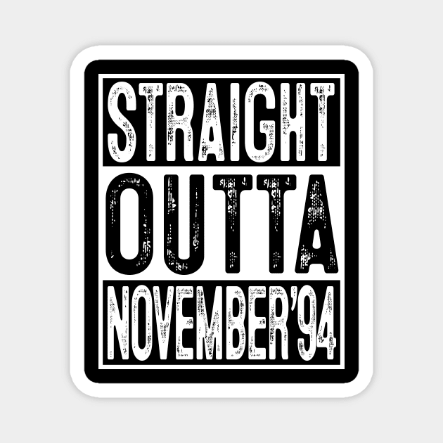 Straight Outta November 1994 25th Birthday Gift 25 Year Old Magnet by rhondamoller87