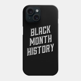 BLACK MONTH HISTORY Phone Case