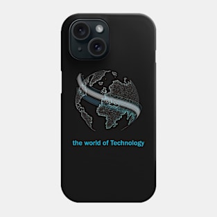 the world of Technology Phone Case
