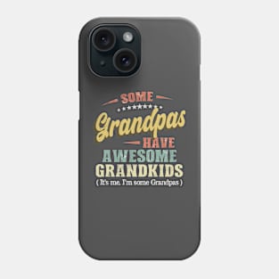 Some Grandpas Have Awesome Grandkids Vintage Father Phone Case