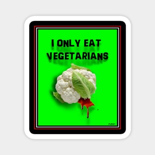 EAT A VEGETARIAN Magnet