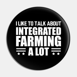 Integrated Farming - I like to talk about integrated farming a lot w Pin