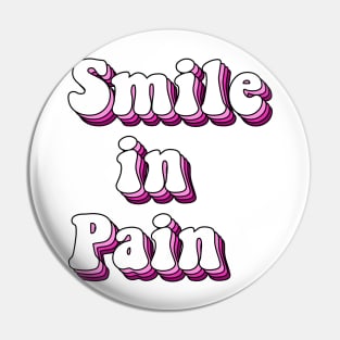 smile in pain pink Pin