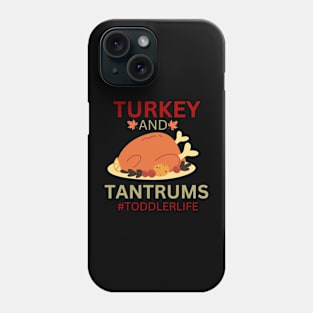 Turkey and Tantrums Toddlerlife Phone Case