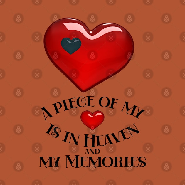 A piece of my heart is in Heaven and my Memories by Blue Butterfly Designs 