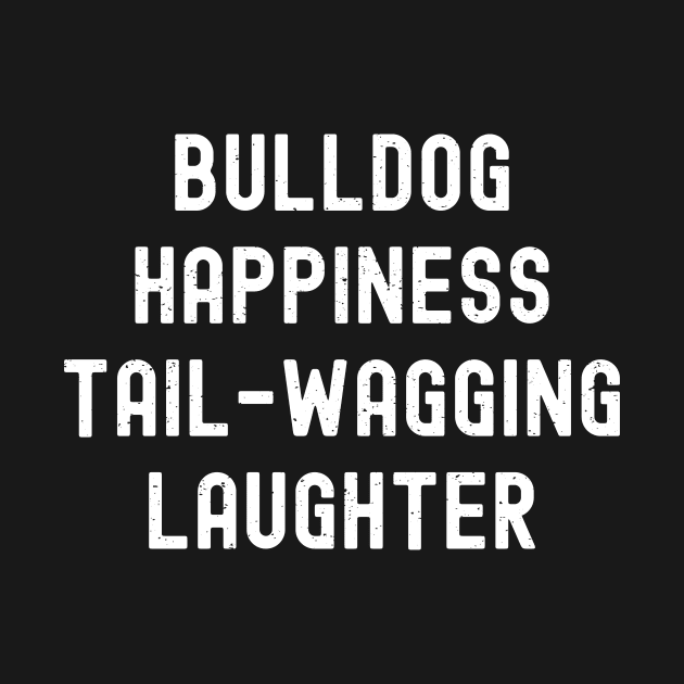 Bulldog Happiness Tail-Wagging Laughter by trendynoize