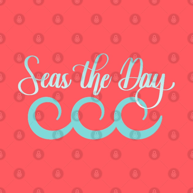 Seas the Day by Kelly Gigi