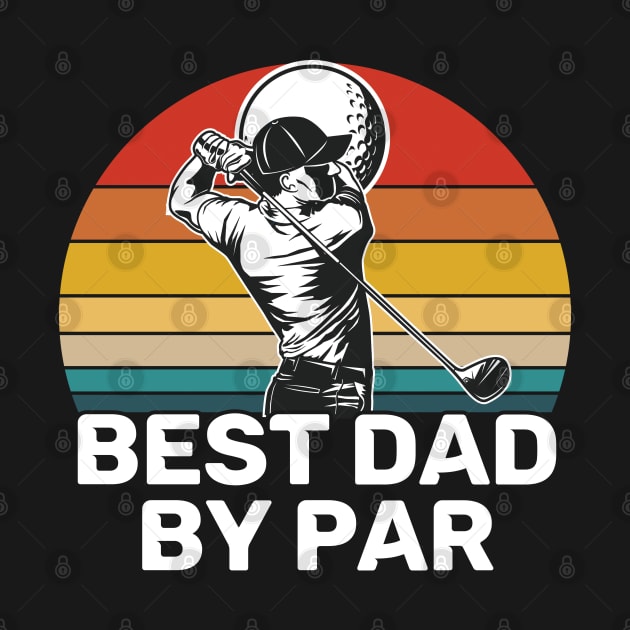 Dad - Best Dad By Par by Kudostees