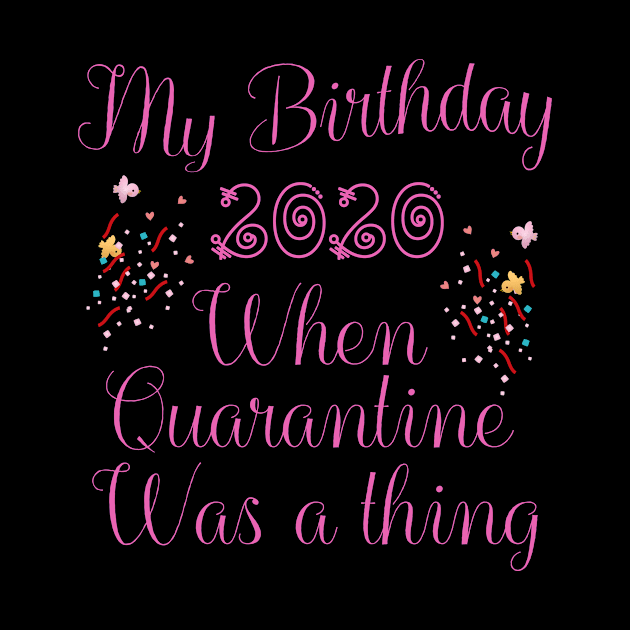 My birthday 2020 when quarantine was a thing by PharaohCloset