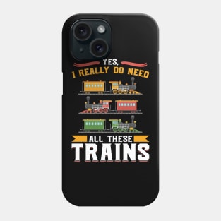 Yes, I really do need all these Trains Model Train Phone Case