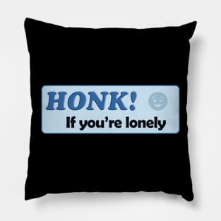 Honk If You're Lonely Pillow