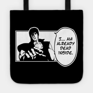 I Am Already Dead Inside Fist Of The North Star Funny (English) Tote