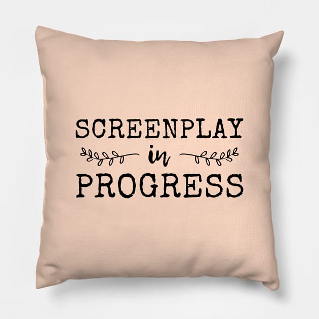 Screenplay In Progress- Funny Screenwriter Pillow by codeclothes