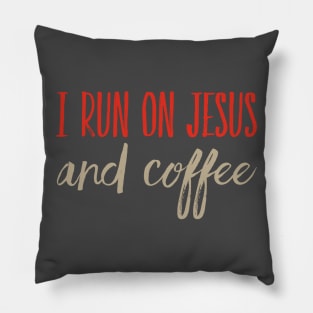 I Run on Jesus and Coffee Christian Design Pillow