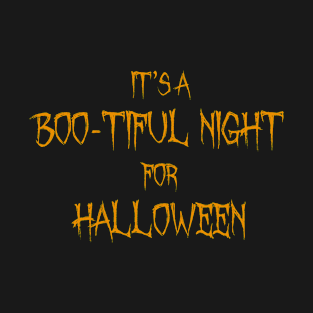 It’s a Boo-tiful Night For Halloween T-Shirt