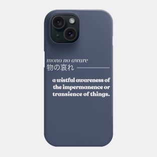 Mono No Aware  物の哀れ  // Sadness Quotes Phone Case