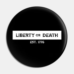 Liberty or Death - Est. 1776 Pin