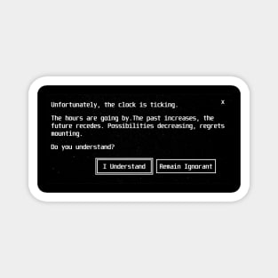The Clock is Ticking Dialogue Box Existential Dread Magnet