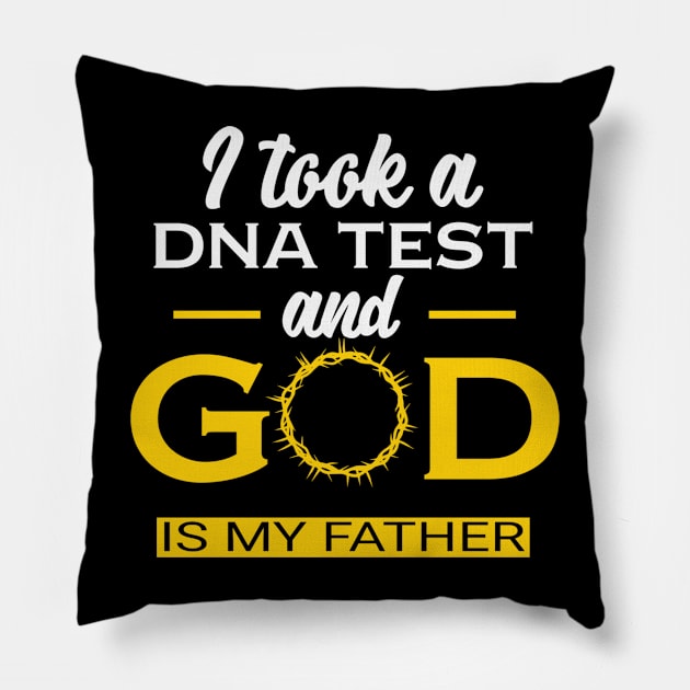 I took a DNA test and God is my Father Pillow by ChristianLifeApparel