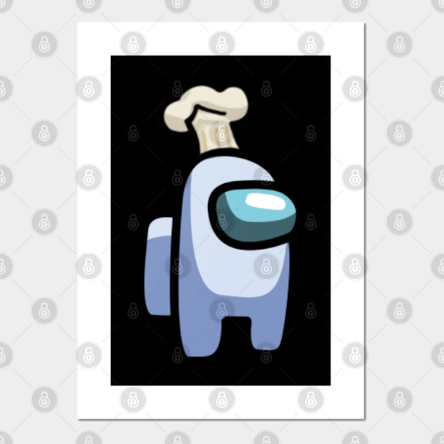 White Chef Hat Among Us Character Among Us Crewmate Posters And Art Prints Teepublic White Chef Hat Among Us Character Among Us Crewmate Posters And Art Prints Teepublic