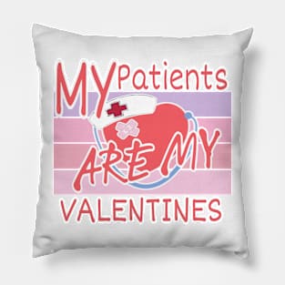 My Patients Are My Valentines Nurse Nursing Scrub Top nurse,Love cute nurse,Life Valentine Day Pillow