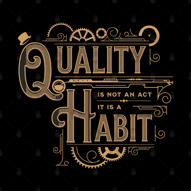 Quality is not an Act, it is a Habit by Software Testing Life