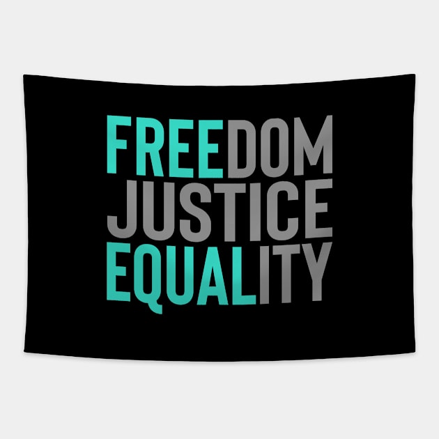 'Freedom. Justice. Equality' Social Inclusion Shirt Tapestry by ourwackyhome