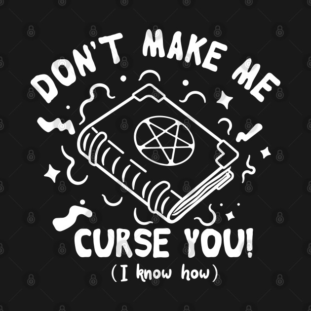 Dont make me curse you by 8BitHobo